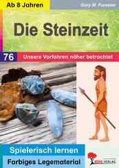 Die Steinzeit / Unsere Vorfahren n&auml;her betrachtet
