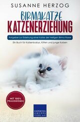 Birma Katzenerziehung - Ratgeber zur Erziehung einer Katze der Birma Rasse (eBook, ePUB/PDF)