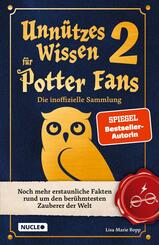 Unn&uuml;tzes Wissen f&uuml;r Potter-Fans 2 - Die inoffizielle Sammlung