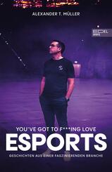 I f___ing love E-Sports - das Buch über Gaming, das du haben musst