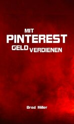 Mit Pinterest Geld verdienen (eBook, ePUB)
