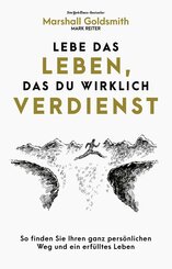 Lebe das Leben, das du wirklich verdienst (eBook, PDF)