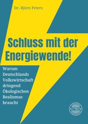 Schluss mit der Energiewende!