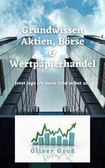 Grundwissen Aktien, Börse & Wertpapierhandel (eBook, ePUB)
