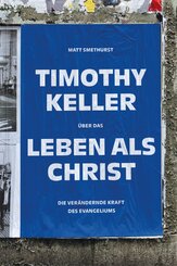 Timothy Keller &uuml;ber das Leben als Christ
