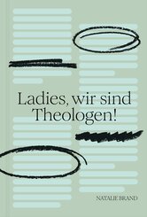Ladies, wir sind Theologen!