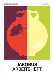 Jakobus | Arbeitsheft (Die Bibel erkl&auml;rt)