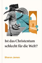 Ist das Christentum schlecht f&uuml;r die Welt?