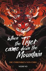 When the Tiger Came Down the Mountain (Die Chroniken von Chih)