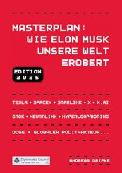 Masterplan: Wie Elon Musk unsere Welt erobert
