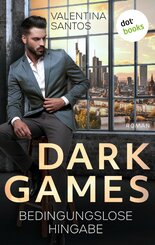 Dark Games - Bedingungslose Hingabe (eBook, ePUB)