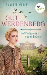 Gut Werdenberg - Hoffnung eines neuen Lebens (eBook, ePUB)