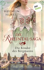 Die Rheintal-Saga - Die Kinder des Bergmanns (eBook, ePUB)