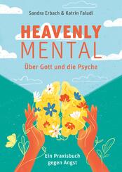Heavenly Mental - &Uuml;ber Gott und die Psyche