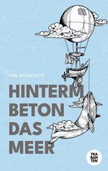 Hinterm Beton das Meer