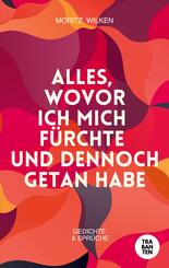 Alles, wovor ich mich fürchte und dennoch getan habe