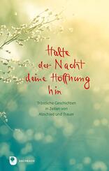 Halte der Nacht deine Hoffnung hin