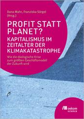 Profit statt Planet? Kapitalismus im Zeitalter der Klimakatastrophe
