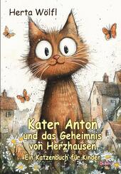 Kater Anton und das Geheimnis von Herzhausen - Ein Katzenbuch f&uuml;r Kinder