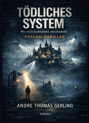 T&Ouml;DLICHES SYSTEM - Wer nicht funktioniert, verschwindet - PSYCHO-THRILLER