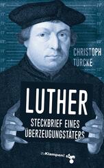 Luther - Steckbrief eines &Uuml;berzeugungst&auml;ters
