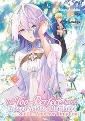 The Too-Perfect Saint: Tossed Aside by My Fianc&eacute; and Sold to Another Kingdom 1