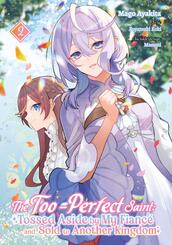 The Too-Perfect Saint: Tossed Aside by My Fianc&eacute; and Sold to Another Kingdom 2