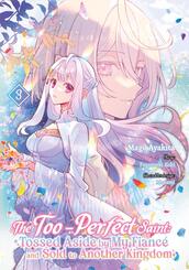 The Too-Perfect Saint: Tossed Aside by My Fianc&eacute; and Sold to Another Kingdom 3
