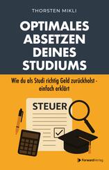 Optimales Absetzen deines Studiums - Dein Steuer-Ratgeber f&uuml;r Studium, Ausbildung & Co.