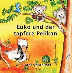 Euko und der tapfere Pelikan