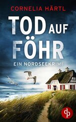 Tod auf F&ouml;hr | Ein aufregender Nordseekrimi &uuml;ber dunkle Geheimnisse auf der Insel