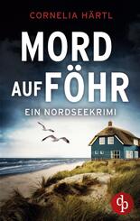 Mord auf Föhr | Ein aufregender Nordseekrimi über dunkle Geheimnisse auf der Insel