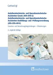 An&auml;sthesietechnische- und Operationstechnische-Assistenten-Gesetz (ATA-OTA-G) An&auml;sthesietechnische- und Operationstechnische-Assistenten-Ausbildungs- und -Pr&uuml;fungsverordnung (ATA-OTA-APrV)