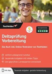 Deltapr&uuml;fung Vorbereitung: Das Buch inkl. Online-Testtrainer von TestHelden