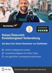 Polizei Österreich Einstellungstest Vorbereitung: Das Buch inkl. Online-Testtrainer von TestHelden