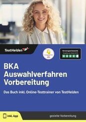 BKA Auswahlverfahren Vorbereitung: Das Buch inkl. Online-Testtrainer von TestHelden