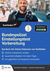 Bundespolizei Einstellungstest Vorbereitung: Das Buch inkl. Online-Testtrainer von TestHelden