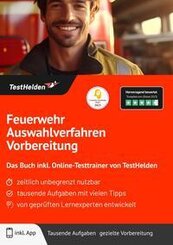 Feuerwehr Auswahlverfahren Vorbereitung: Das Buch inkl. Online-Testtrainer von TestHelden