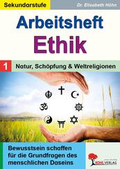 Arbeitsheft Ethik / Band 1: Natur, Sch&ouml;pfung und Weltreligionen