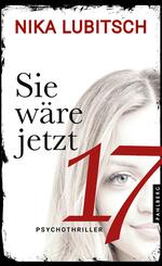 Sie w&auml;re jetzt 17
