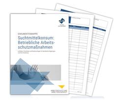 Dokumentenmappe Suchtmittelkonsum: Betriebliche Arbeitsschutzma&szlig;nahmen