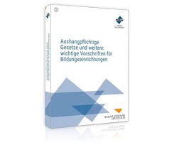 Aushangpflichtige Gesetze und weitere wichtige Vorschriften f&uuml;r Bildungseinrichtungen