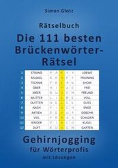 Die 111 besten Br&uuml;ckenw&ouml;rter-R&auml;tsel