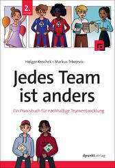 Jedes Team ist anders - Ein Praxisbuch f&uuml;r nachhaltige Teamentwicklung