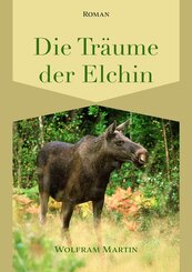 Die Tr&auml;ume der Elchin