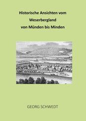 Historische Ansichten vom Weserbergland von M&uuml;nden bis Minden
