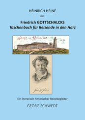 Heinrich Heine mit Friedrich Gottschalcks Taschenbuch f&uuml;r Reisende in den Harz