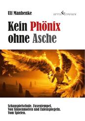Kein Ph&ouml;nix ohne Asche