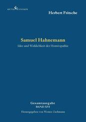 Samuel Hahnemann - Idee und Wirklichkeit der Hom&ouml;opathie