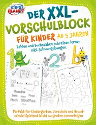 Der XXL-Vorschulblock für Kinder ab 5 Jahren: Zahlen und Buchstaben schreiben lernen inkl. Schwungübungen. Perfekt für Kindergarten, Vorschule und Grundschule! Spielend leicht zu großen Lernerfolgen